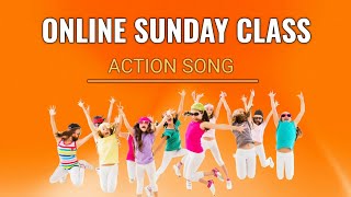 ONLINE SUNDAY CLASS || ACTION SONG
