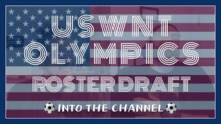 USWNT Olympic Roster DRAFT! 🥇 Which 16 Outfield Players Will Make The Cut? 🇺🇸 Paris Olympics 2024