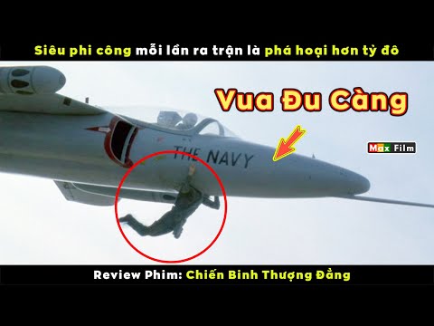 Vua đu càng lại là siêu phi công Mỹ – review phim Chiến Binh Thượng Đẳng mới nhất 2023