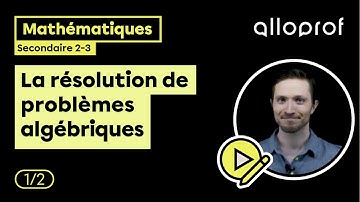 La résolution de problèmes algébriques (1/2) | Mathématiques | Alloprof