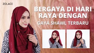 Shawl Tutorial 2017 -  Tutorial Shawl Yang Istimewa Untuk Menyerlahkan Penampilan Anda Di Hari Raya