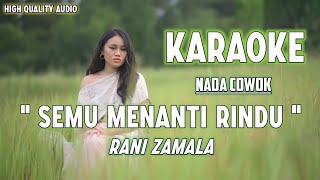 Karaoke Semu Menanti Rindu - Rani Zamala Nada Pria (Original Song)