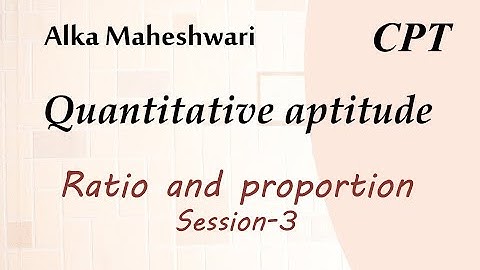 CPT Quantitative aptitude video lecture on Ratio and proportion 3