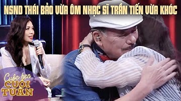 NSND Thái Bảo vừa ôm nhạc sĩ Trần Tiến vừa khóc trên sóng VTV | Cuộc hẹn cuối tuần
