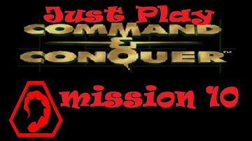Just Play: Command & Conquer NOD Mission 10