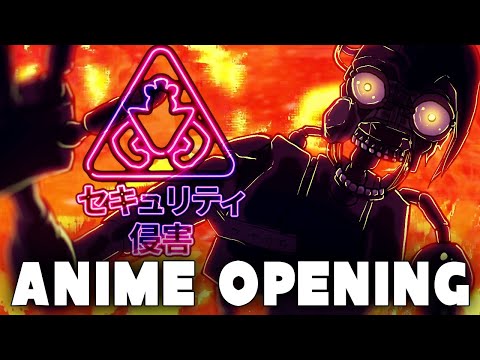 Die in a Fire but it’s an Anime Opening for FNAF Ruin @ItsJustFroggy (Full)
