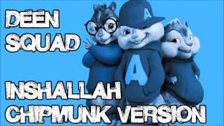 Deen Squad - InshAllah (Chipmunk Version)