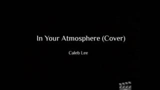 In Your Atmosphere (Cover) Caleb Lee screenshot 3
