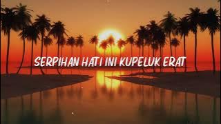 LIRIK LAGU UTOPIA SERPIHAN HATI