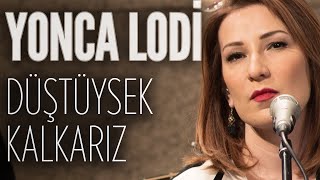 Yonca Lodi - Düştüysek Kalkarız (JoyTurk Akustik) Resimi