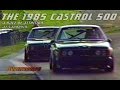 The 1985 CASTROL 500 - A Race of Attrition at Sandown