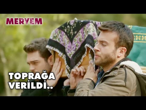 Gülümser Anne Toprağa Verildi! - Meryem 16. Bölüm