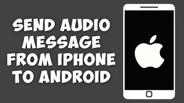 How To Send Audio Message From iPhone To Android