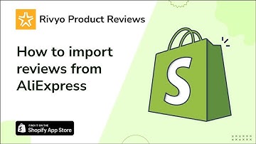 Learn How To How to Import Reviews from AliExpress to Your Store, Rivyo Product Reviews