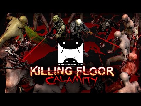 Killing Floor: Calamity Android GamePlay Trailer (1080p)