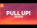 Trueno – PULL UP! [Letra]