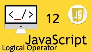 Logical Operator in JavaScript | 12