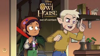 the owl house out of context for 7 minutes and 40+ seconds