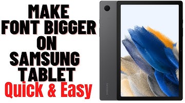 HOW TO MAKE FONT BIGGER ON SAMSUNG TABLET 2024