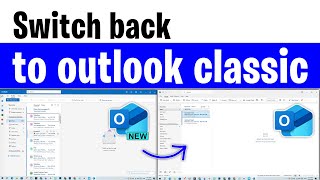 How To Switch From New Outlook To Old Clic How To Switch Back To Old Outlook Ms Outlook