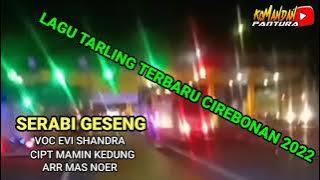 SERABI GESENG || Voc EVI SHANDRA || LAGU TARLING CIREBONAN TERBARU 2022