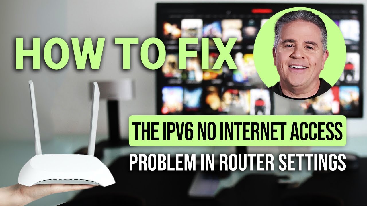How to Fix the IPv6 No Internet Access Problem in Router Settings: EASY ...