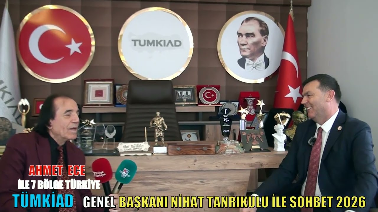 TÜMKİAD NİHAT TANRIKULU AHMET ECE ROPORTAJ 2026 