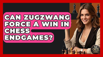Can Zugzwang Force A Win In Chess Endgames? - The Chess Codex