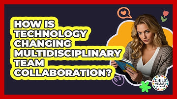 How Is Technology Changing Multidisciplinary Team Collaboration? - Child Welfare Network