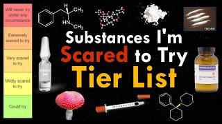 Substances I'm Scared to Try Tier List