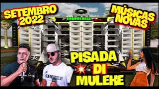PISADA DI MULEKE 2022 NOVO CD LANÇAMENTO - PISADINHA BOA PRA PAREDÃO (MÚSICAS NOVAS SETEMBRO)
