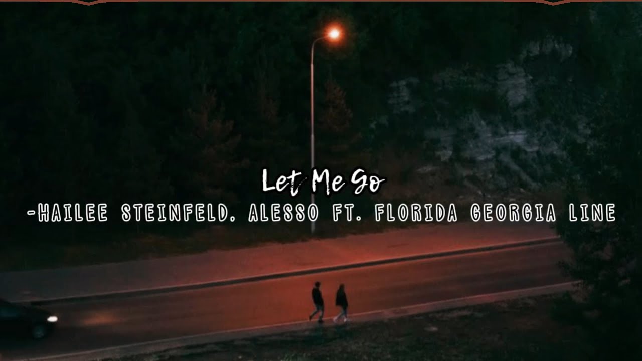 let me go (sped up + reverb)-hailee steinfeld & alesso ft. florida georgia line