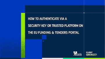 How to authenticate via a Security Key or Trusted Platform on the EU Funding & Tenders Portal