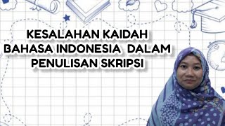 KESALAHAN KAIDAH BAHASA INDONESIA DALAM PENULISAN SKRIPSI