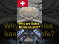 Why are Swiss banks so safe? #swissbanks #swissbankaccount #switzerland