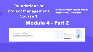 Google Project Management: Professional Certificate - Course 1 - Module 4 Part 2 of 4