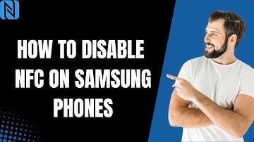 How to Disable NFC on Samsung Phone