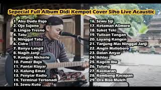 Siho full album 2021 | live Acoustic cover lagu Didi kempot