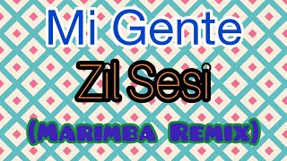 Mi Gente Zil Sesi Marimba Remix