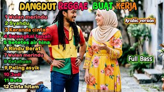 Wulan Merindu  Dangdut Reggae Arabic  Syahdu  Keranda Cinta  Sejengkal Tanah  Rindu Berat