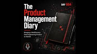 Day 004 - The Product Management Diary - Bringing a Red5Sorcery Data Engineering Product to Market