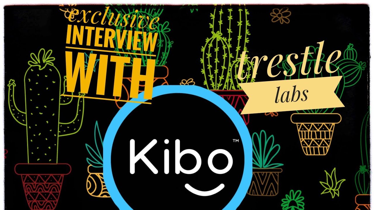 EXCLUSIVE INTERVIEW WITH TRESTLE LABS (THE TEAM OF KIBO)