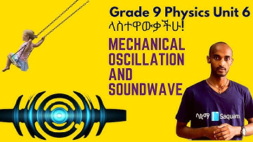Grade 9 Physics Unit 6: Mechanical Oscillation and Sound Wave - Introduction | Saquama