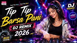 Tip Tip Barsa Pani Dj Remix 2026 Bollywood Rain Song Remix Dj Remix Mou Al Club