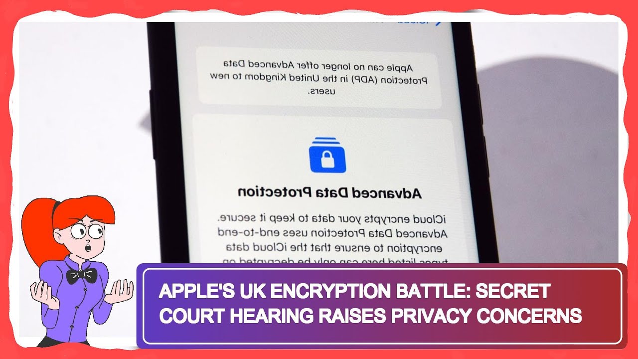 Apple's UK Encryption Battle: Secret Court Hearing Raises Privacy ...