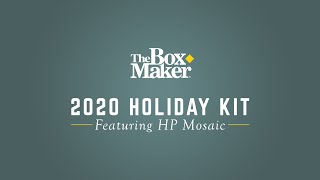 2020 Holiday Kits Featuring HP Mosaic Print Technology | The BoxMaker