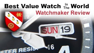 Best Value Watch In The World - Watchmaker Review