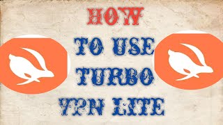 How to use Turbo VPN lite