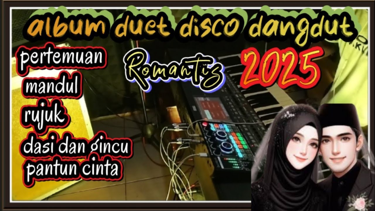 ALBUM DISCO DANGDUT DUET ROMANTIS!! ORGEN TUNGGAL!! AUDIO BENING