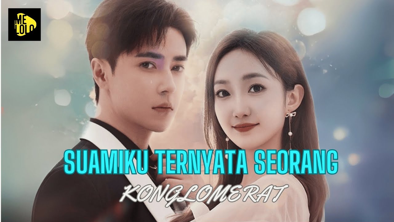 【Melolo】Tidak Kusangka Ternyata Suamiku Adalah? - EPS 1-20 | Suamiku Ternyata Seorang Konglomerat